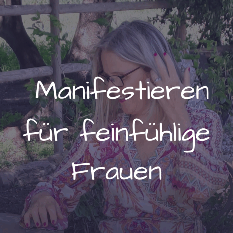 manifestieren feinfuehlige frauen – Onlinekurs für feinfühlige Frauen mit Klarheit und Intuition